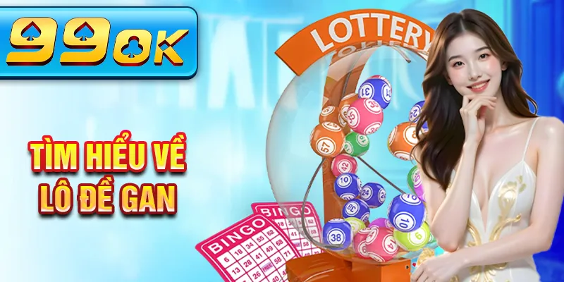 Tìm hiểu về lô đề gan