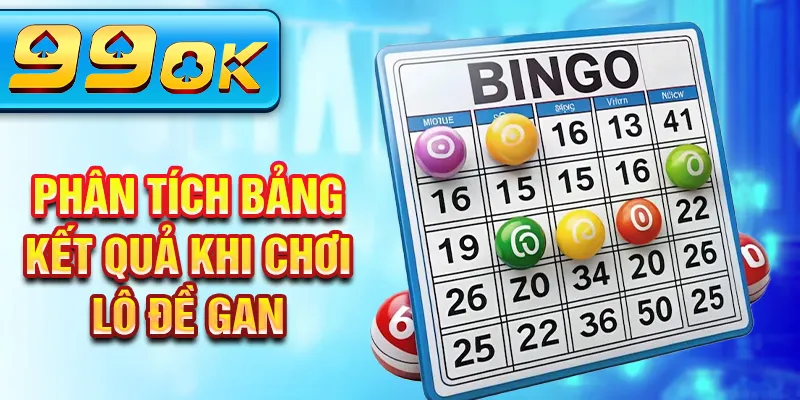 Phân tích bảng kết quả khi chơi lô đề gan