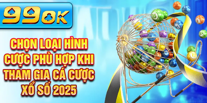 Chọn loại hình cược phù hợp khi tham gia cá cược xổ số 2025 Chọn loại hình cược phù hợp khi tham gia cá cược xổ số 2025