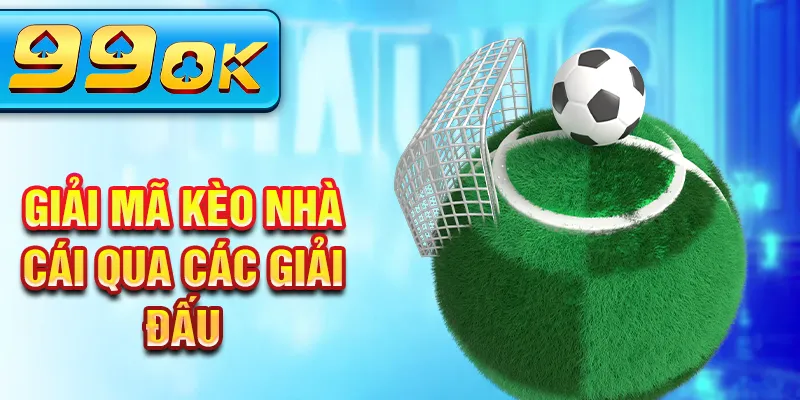 Giải mã kèo nhà cái qua các giải đấu